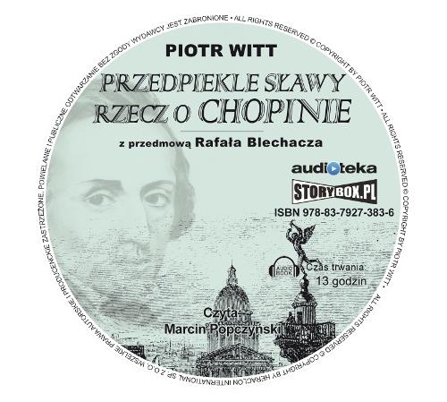Audiobook Witt, Piotr : "Przedpiekle sławy : rzecz o Chopinie".